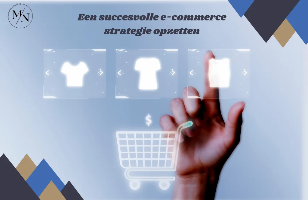 Een succesvolle e-commerce strategie opzetten