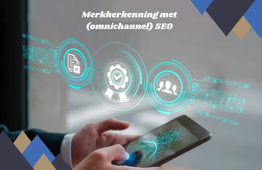 Merkherkenning met (Omnichannel) SEO